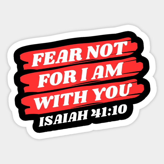 Fear Not For I Am With You | Bible Verse Isaiah 41:10 Sticker by All Things Gospel